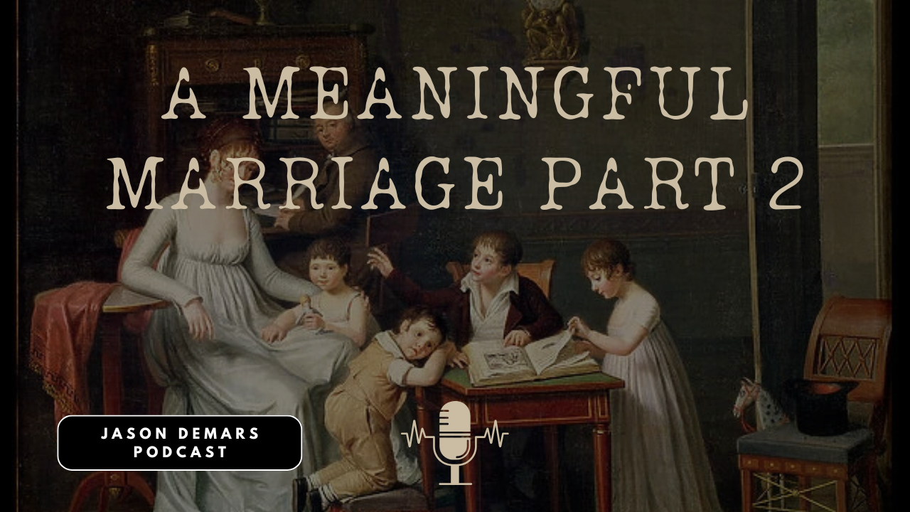 A Meaningful Marriage Part 2