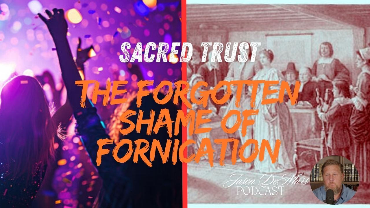 The Sacred Trust: The Forgotten Shame of Fornication